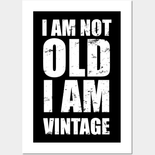 I Am Not Old I Am Vintage | Distressed Text T-Shirt Posters and Art